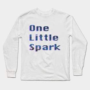 One Little Spark Long Sleeve T-Shirt